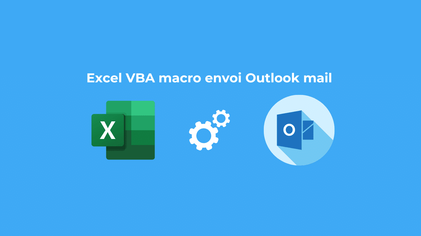 Macro envoi mail Excel Outlook en 4 niveaux de difficulté